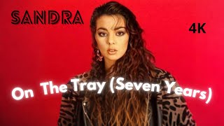 Sandra • On The Tray (Seven Years) | 4K|