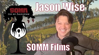 SOMM Director, Jason Wise, Unveils the Secrets Behind Cup of Salvation and Wine Adventures