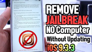 How to Remove Jailbreak No Computer & Without Updating iOS 9.3.3