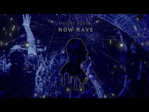Felipe Tocca - Now Rave