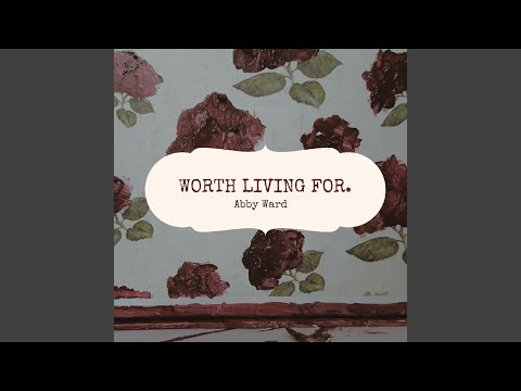 download lagu mp3 mp4 Abby Ward Worth Living For, download mp3 Abby Ward Worth Living For free downloadn, video klip Abby Ward Worth Living For