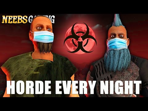 We’re Infected...Horde Every Night - 7DTD