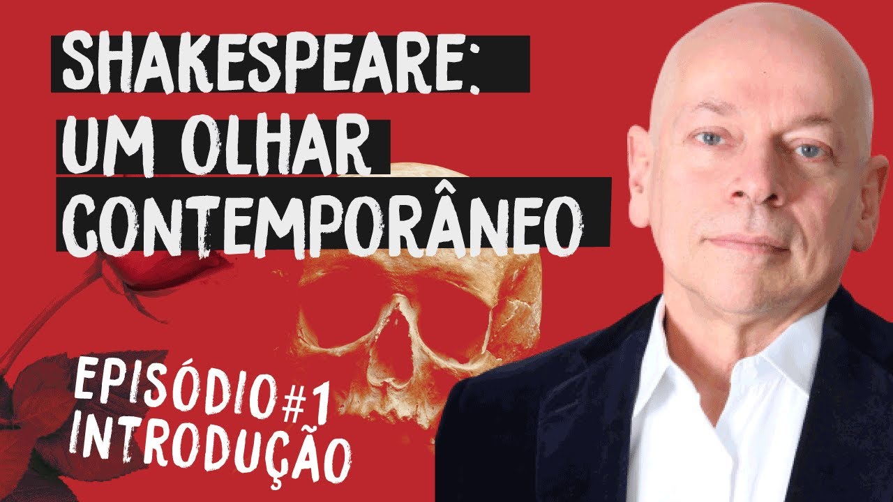 Introdução | Shakespeare- Um olhar contemporâneo #1 | Leandro Karnal