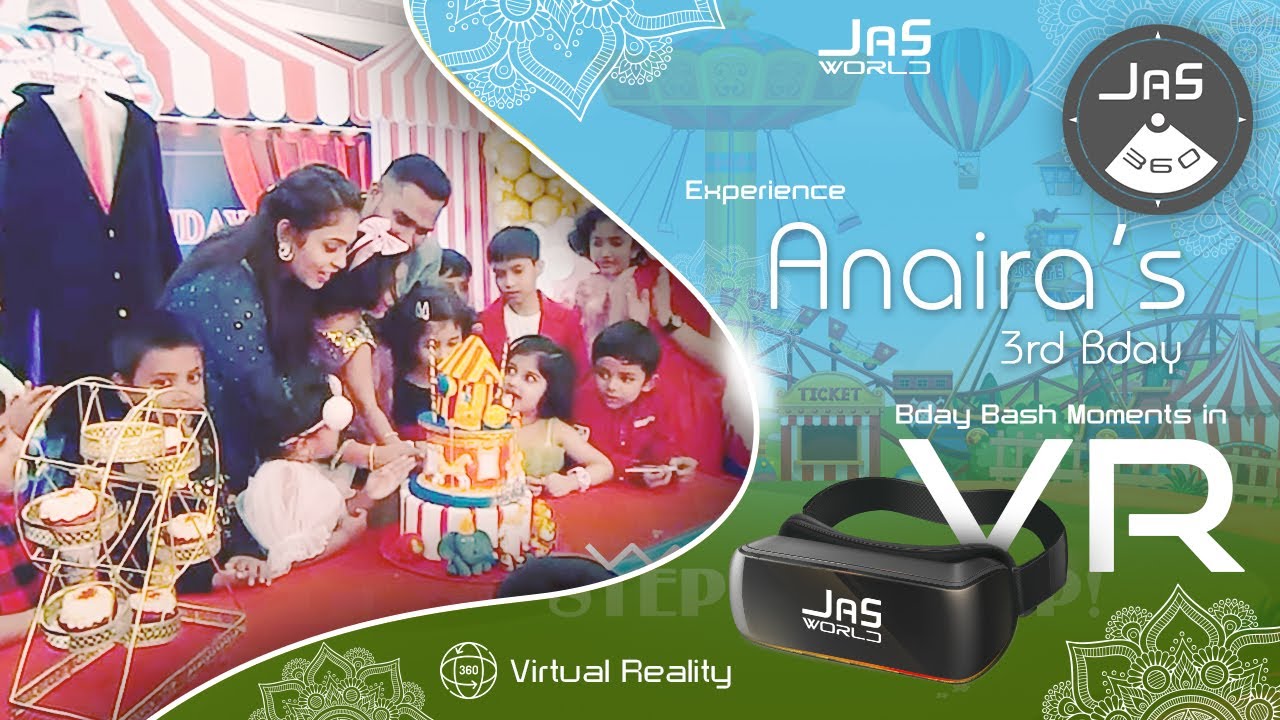 Anaira Birthday Party in 360 Degree  | Jas360 | Jas World | VR Birthday | 360 Degree Birthday