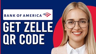 How To Get Zelle QR Code Bank Of America (How To Find Zell QR Code Bank Of America)