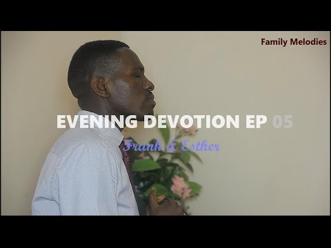 EVENING DEVOTION EP 05 - Frank & Esther ; Ndagushaka iteka Mwami