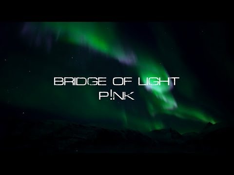 P!nk - Bridge Of Light (Lyric Video)