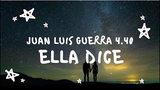 Juan Luis Guerra y 4.40 - Ella Dice (Con Letra)