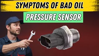 Symptoms of a BAD oil Pressure Sensor (Not To Ignore)