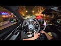 POV SLIDING A 575HP BMW M4 STAGE 2 AT NIGHT CATLESS DOWNPIPES ️