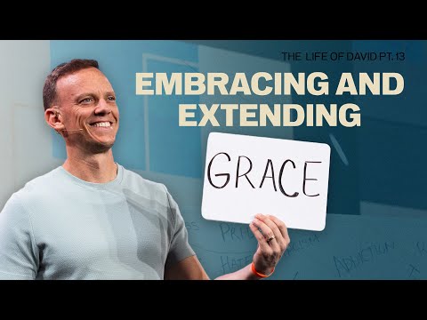The Gift of Grace | The Life of David - Part 13 | Aaron Burke