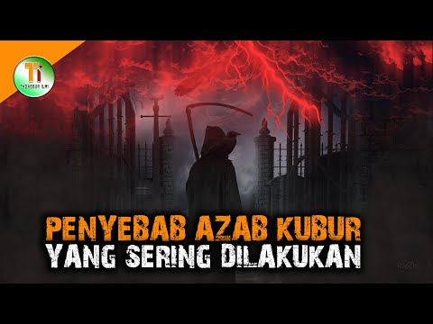 3 Penyebab Azab Kubur Ini Tanpa Sadar Sering Dilakukan