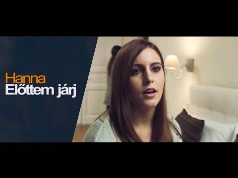 Hanna - Előttem járj (official video)