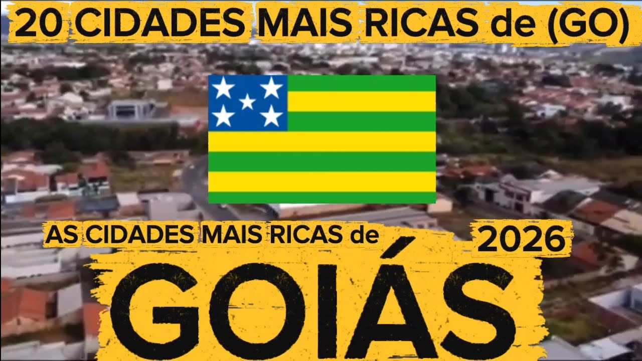 CONHEÇA 20 CIDADES MAIS RICAS de GOIÁS 2026 [Ranking Atualizado]
