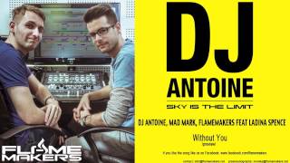 DJ Antoine, Mad Mark, FlameMakers Feat. Ladina Spence - Without You /preview/