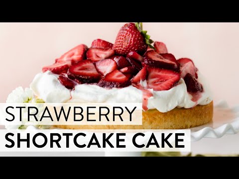 Strawberry Shortcake Cake | Sally's Baking