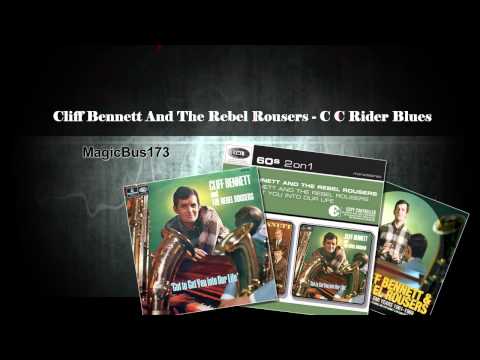 Cliff Bennett And The Rebel Rousers - C C Rider Blues