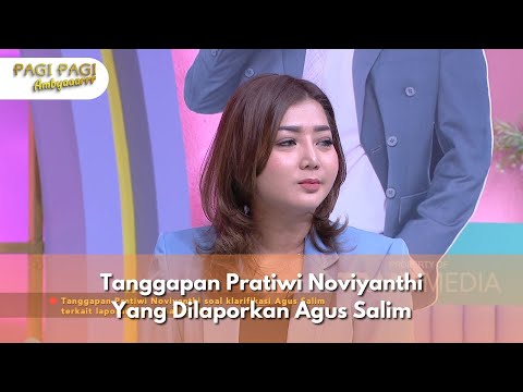 Tanggapan Pratiwi Noviyanthi Yang Dilaporkan Agus Salim - PAGI PAGI AMBYAR (5/11/24) P2