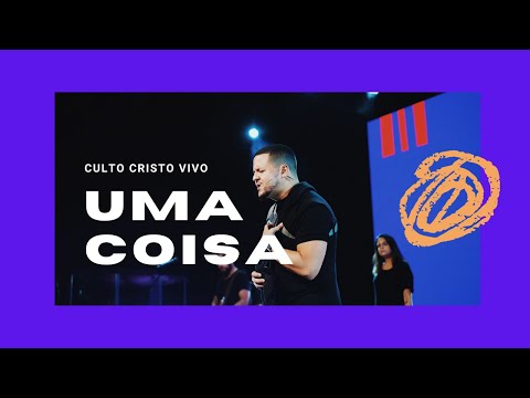 Culto Cristo Vivo | Uma Coisa