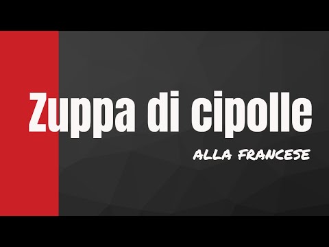 ZUPPA DI CIPOLLE ALLA FRANCESE!