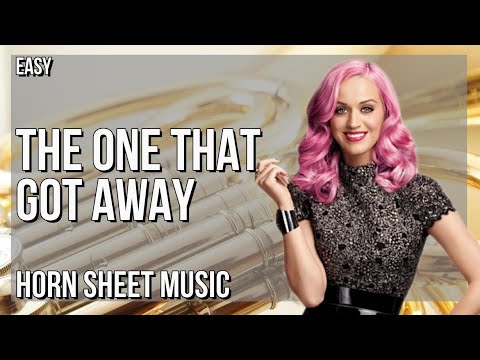 Horn Sheet Music: How to play The One That Got Away by Katy Perry