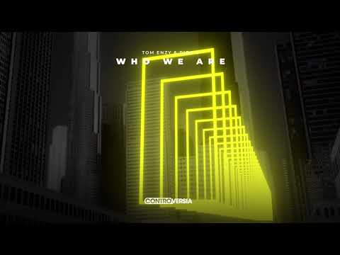 Tom Enzy & Rion S - Who We Are (Official Visualizer)