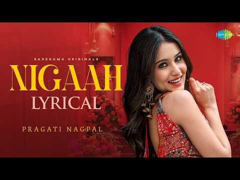 Nigaah - Lyrical | Pragati Nagpal | Showkidd | Diljan