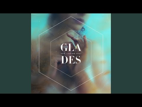 Her Loving You - GLADES