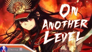 Nightcore - On Another Level