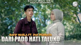 Download lagu Rafif Maula Ft. Dwi Permata - Dari Pado Hati Taluko mp3