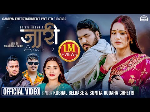 Anath 2 (JAARI ) - Kushal Belbase - Sunita Budha Chhetri - Sagar Regmi  Ft. Ishwor, Aayushma