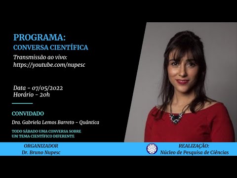 Gabriela Lemos Barreto (Quântica - UFRJ) | Conversa científica com Bruno Nupesc