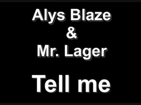 ALYS BLAZE & MR. LAGER - TELL ME