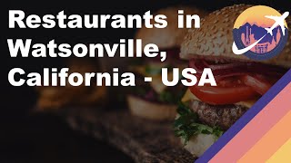 Restaurants in Watsonville, California - USA