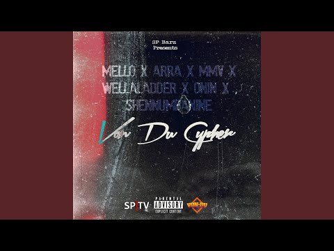 Von Du Cypher (feat. Mello, Arra, MMV, Wella Ladder, Onin & Shennumbanine)