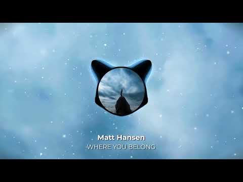 Matt Hansen - WHERE YOU BELONG (Official Visualizer)