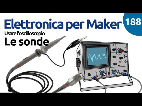 Le sonde dell'oscilloscopio (a cosa serve il selettore X1-X10?) - video 188