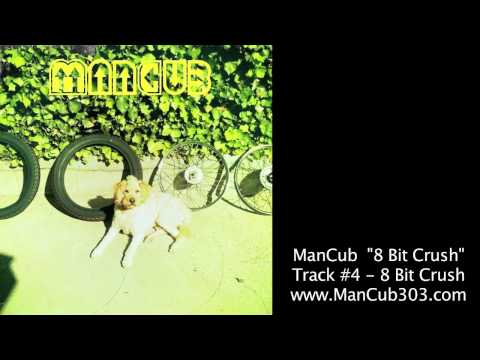 ManCub - 8 Bit Crush - Track #4 - 8 Bit Crush