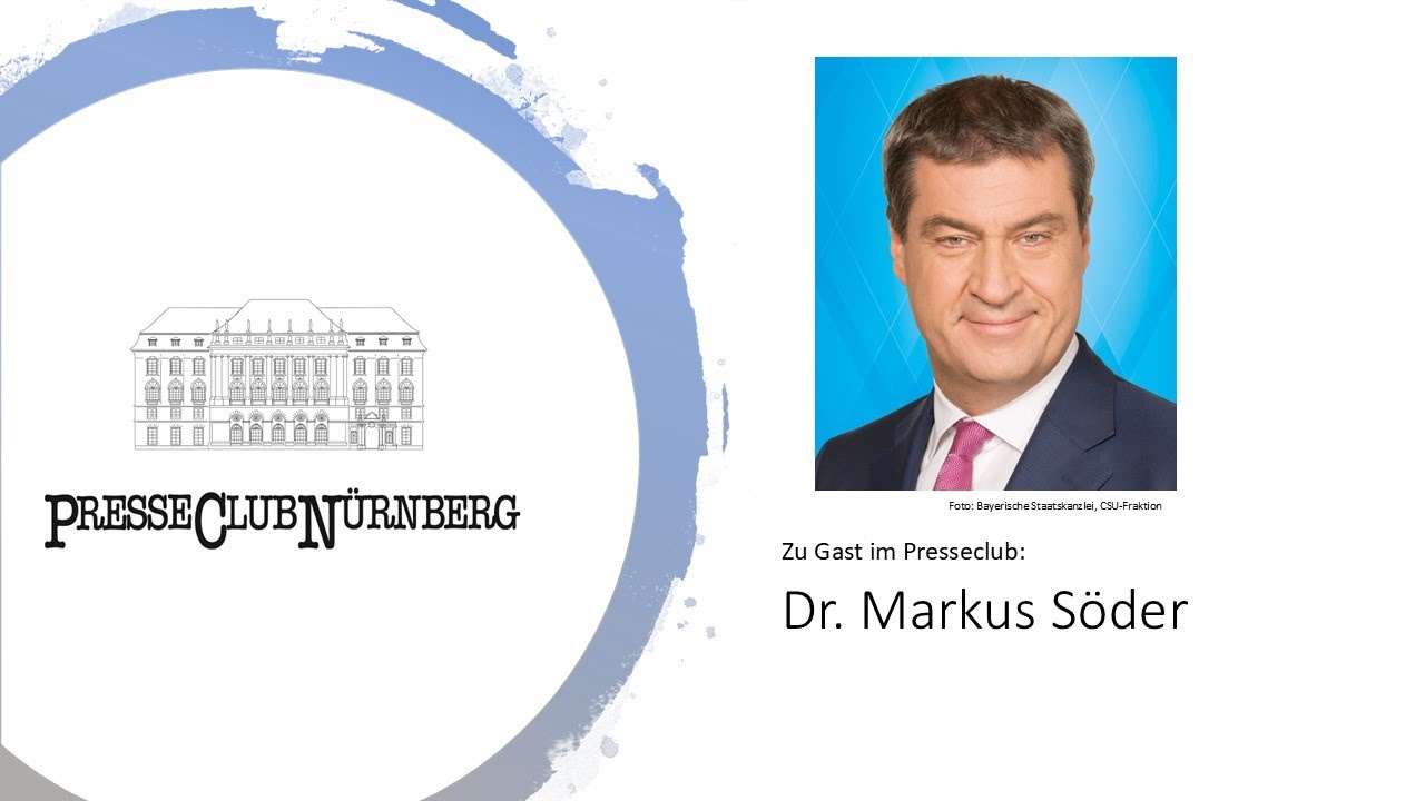 ZU GAST IM PRESSECLUB: Dr. Markus Söder