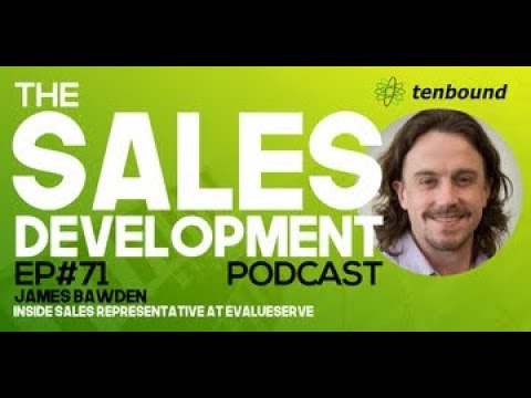 The Sales Development Podcast - Ep 71 James Bawden - Maximizing Your Time as an SDR