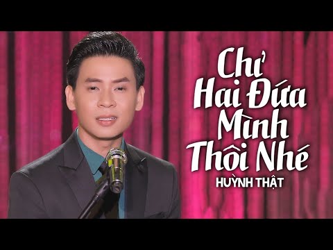 Thể hiện bởi Huỳnh Thật
