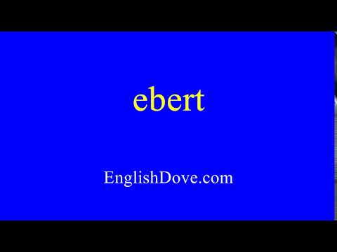 How to pronounce ebert in American English.