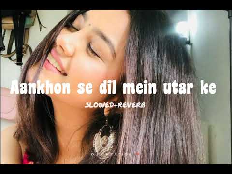 aankhon se dil mein utar ke🎶🎧[slowed+reverb] kumar sanu, alka yagniks#lofi #slowedandreverb #love🎶😍
