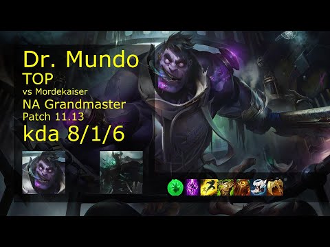 Dr. Mundo Top vs Mordekaiser - NA Grandmaster 8/1/6 Patch 11.13 Gameplay