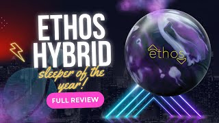 Sleeper Ball of the Year? The Ethos Hybrid by Brunswick - A MUST HAVE for 2024!