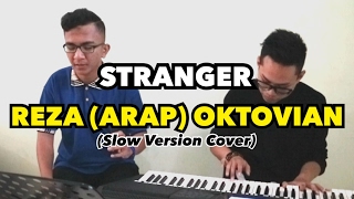 REZA ARAP OKTOVIAN - STRANGER (Cover)