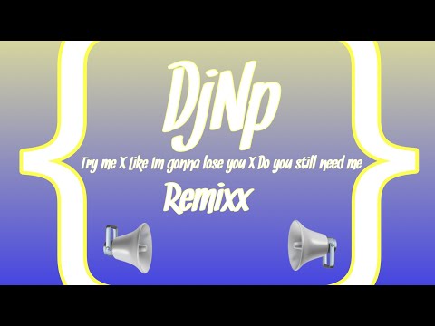 DJ NP - Try Me X John Legend X Do you still need me 2K22 Siren Remixx