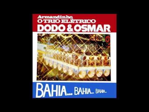 Trio Elétrico Armandinho, Dodô e Osmar – Bahia, Bahia, Bahia (1976)