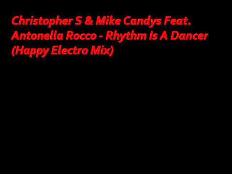 Christopher S & Mike Candys feat Antonella Rocco- Rhythem is a Dancer remix