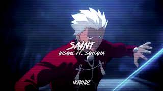 SAINT - INSANE FT. SANTANA [PROD. LEZTER X RAVEN]